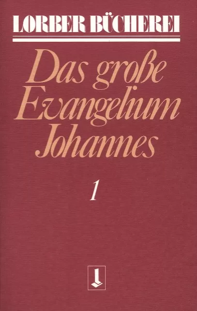 Jakob Lorber - Johannes Jünger Jesus Christus